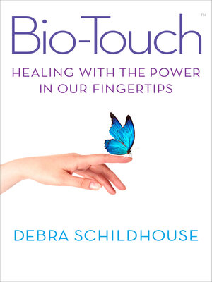 cover image of Bio-Touch: Healing With the Power in Our Fingertips
